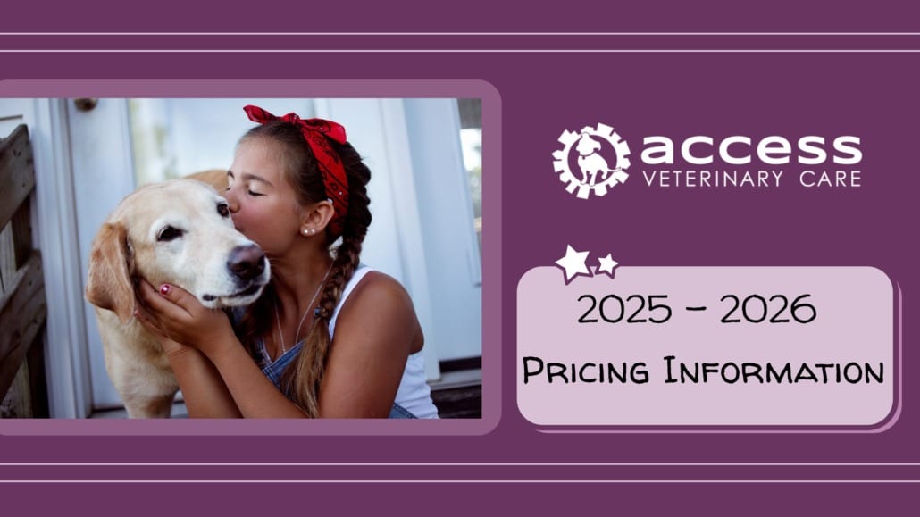 Access Veterinary Care graphic reading 2025 - 2026 Pricing Information with a woman kissing a golden dog